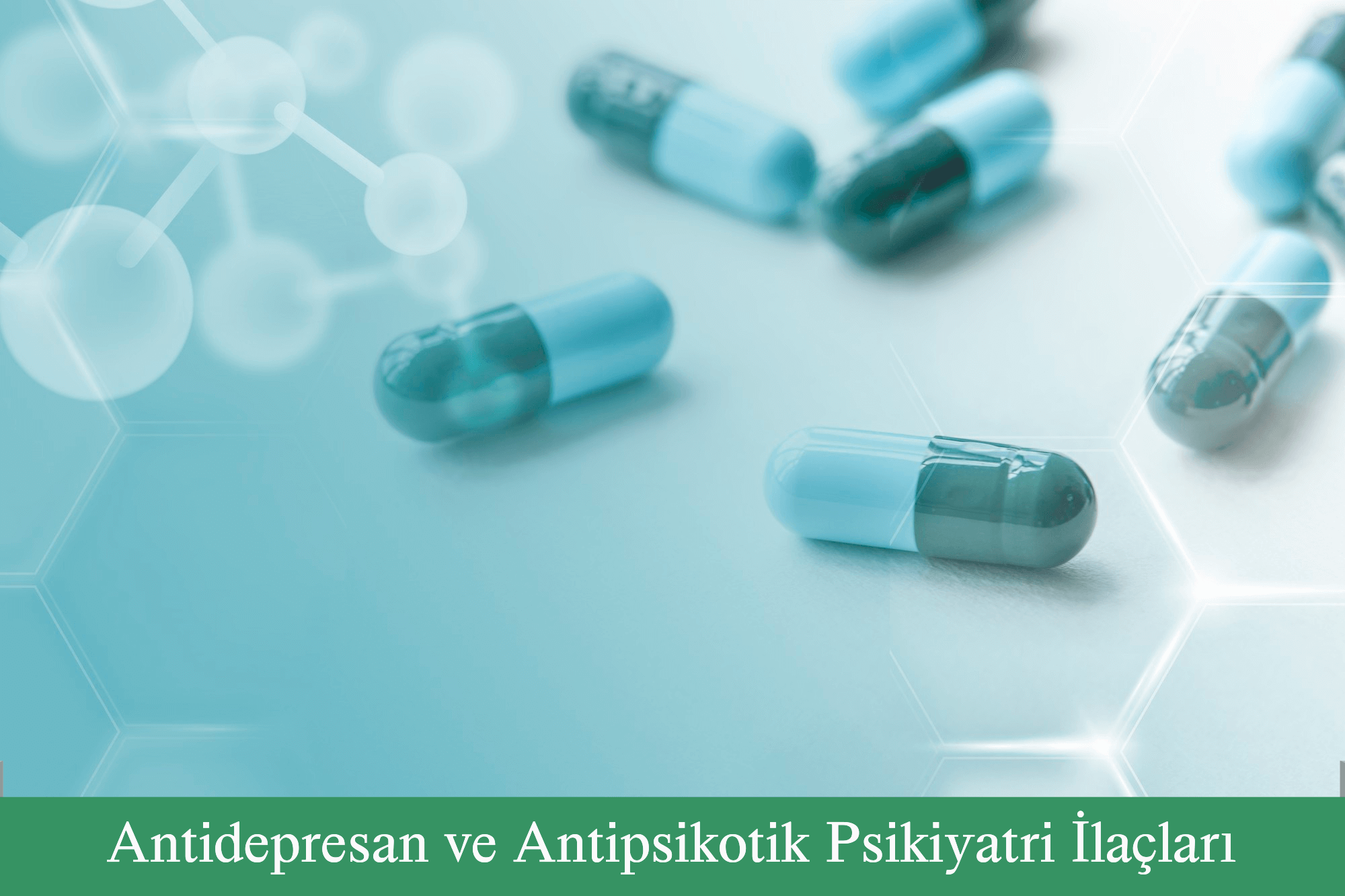 Antidepresan ve Antipsikotik Psikiyatri İlaçları